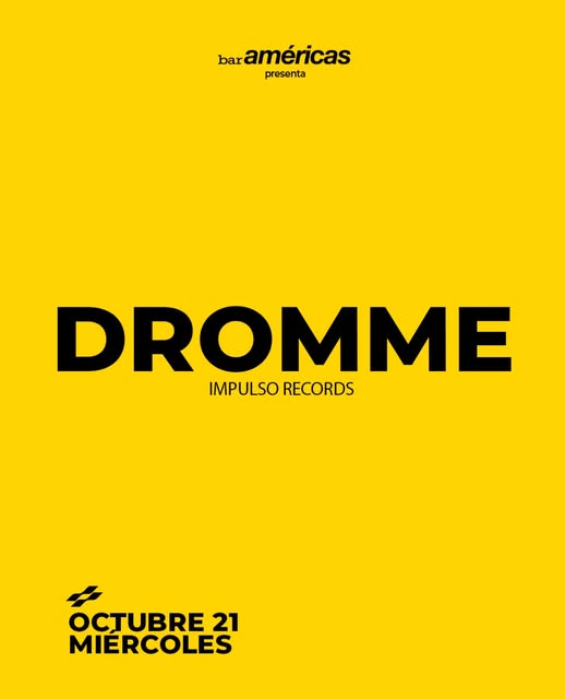 Flyer de Dromme abre una semana mas en Bar americas, los esperamos este Miercoles